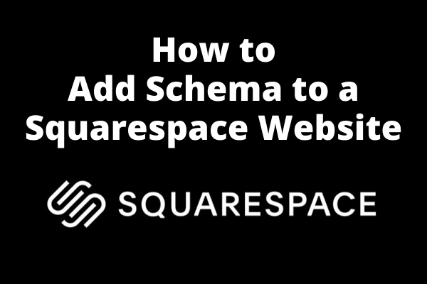 How to Add Schema to Squarespace Websites